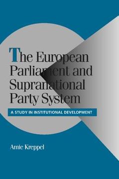 portada The European Parliament and Supranational Party System: A Study in Institutional Development (Cambridge Studies in Comparative Politics) (in English)