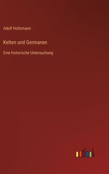 portada Kelten und Germanen: Eine historische Untersuchung (in German)