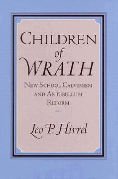 portada children of wrath: new school calvinism and antebellum reform (en Inglés)