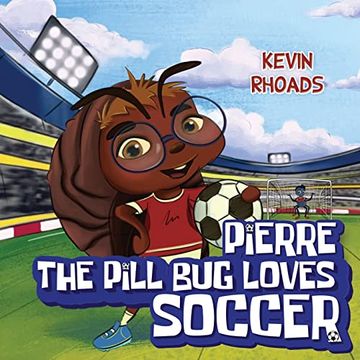 portada Pierre the Pill bug Loves Soccer (en Inglés)