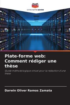 portada Plate-forme web: Comment rédiger une thèse (in French)