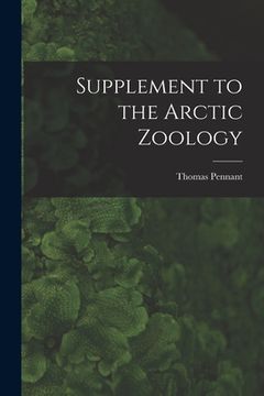 portada Supplement to the Arctic Zoology [microform] (in English)
