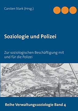 portada Soziologie und Polizei: Zur Soziologischen Beschäftigung mit und für die Polizei (en Alemán)
