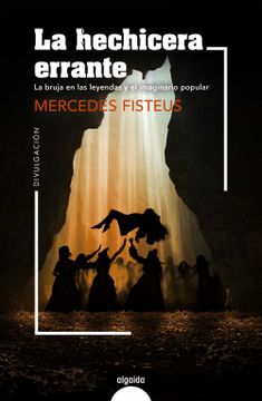portada La Hechicera Errante: La Bruja en las Leyendas y el Imaginario Popular (in Spanish)