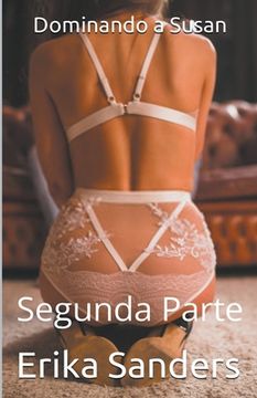 Dominando a Susan. Segunda Parte