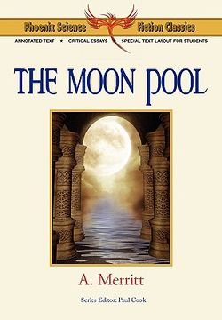 portada the moon pool - phoenix science fiction classics (with notes and critical essays) (en Inglés)