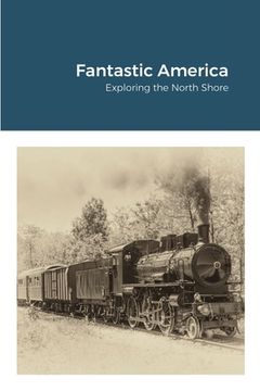 portada Fantastic America: Exploring the North Shore