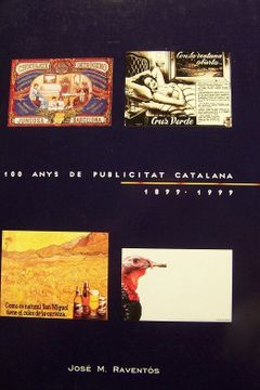 portada 100 ANYS DE PUBLICITAT CATALANA, 1899-1999.