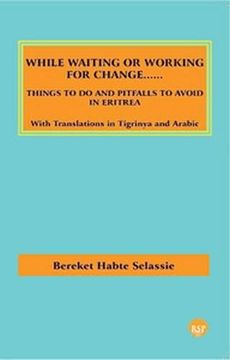 portada While Waiting or Working for Change: Things to do and Pitfalls to Avoid in Eritrea (en Inglés)