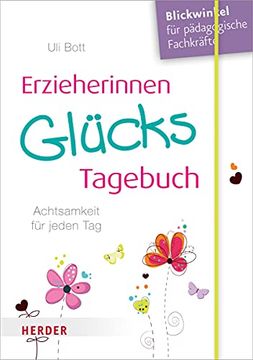 portada Erzieherinnen-Glückstagebuch: Achtsamkeit für Jeden tag (en Alemán)