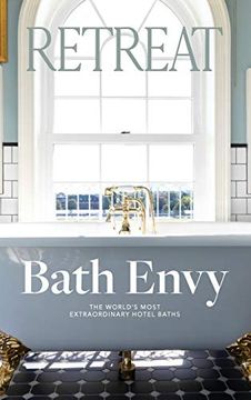 portada Bath Envy: The World'S Most Extraordinary Hotel Baths: The World& (en Inglés)