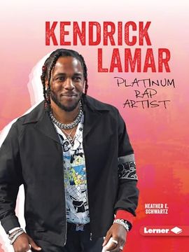 portada Kendrick Lamar: Platinum Rap Artist (en Inglés)