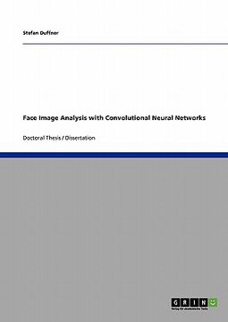 portada face image analysis with convolutional neural networks (en Inglés)