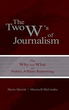 portada The two w's of Journalism: The why and What of Public Affairs Reporting (Routledge Communication Series)