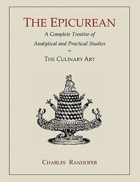 portada The Epicurean: A Complete Treatise of Analytical and Practical Studies on the Culinary Art (en Inglés)