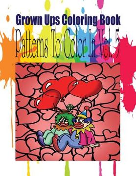portada Grown Ups Coloring Book Patterns To Color In Vol. 5 Mandalas (en Inglés)