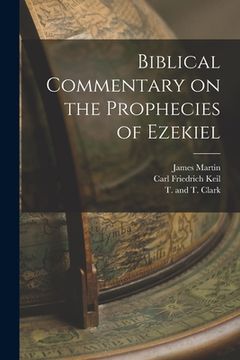 portada Biblical Commentary on the Prophecies of Ezekiel (en Inglés)