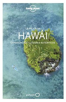 portada Lo Mejor de Hawai Experiencias y Lugares Autenticos  [Mapa Desplegable]
