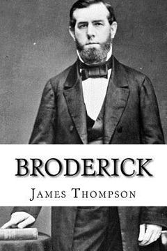 portada Broderick: The Life and Death of David C. Broderick (in English)