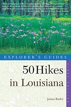 50 hikes in louisiana,walks, hikes, and backpacks in the bayou state (en Inglés)