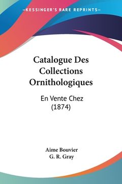 portada Catalogue Des Collections Ornithologiques: En Vente Chez (1874) (in French)