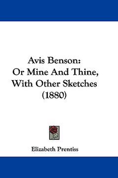 portada avis benson: or mine and thine, with other sketches (1880) (in English)