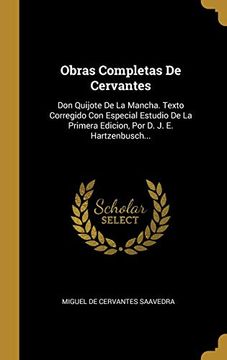 portada Obras Completas de Cervantes: Don Quijote de la Mancha. Texto Corregido con Especial Estudio de la Primera Edicion, por d. J. E. Hartzenbusch.