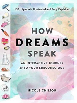 portada The how Dreams Speak: An Interactive Journey Into Your Subconscious (150+ Symbols, Illustrated and Fully Explained) 