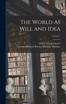 portada The World As Will and Idea; Volume 1 (en Inglés)