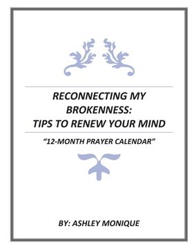 portada Reconnecting My Brokenness: Tips to Renew Your Mind "12- Month Prayer Calendar" (in English)
