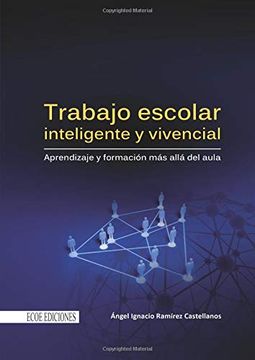 portada Trabajo Escolar, Inteligente y Vivencial: Aprendizaje y Formación más Allá del Aula (in Spanish)