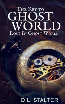 portada The Key To Ghost World: Lost In Ghost World (en Inglés)