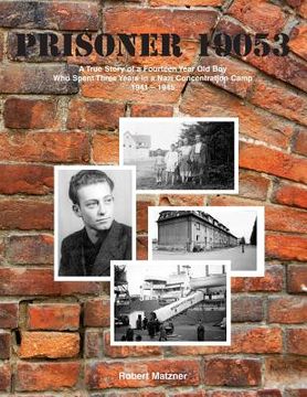 portada Prisoner 19053: A True Story of a Fourteen Year Old Boy Who Spent Three Years in a Nazi (en Inglés)