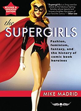 portada The Supergirls: Feminism, Fantasy, and the History of Comic Book Heroines (Revised and Updated)