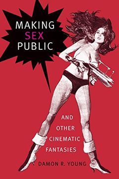 portada Making sex Public and Other Cinematic Fantasies (Theory q) (en Inglés)