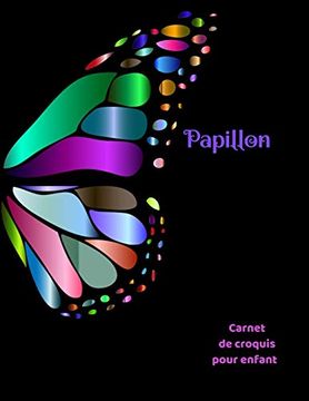 portada Carnet de Croquis Pour Enfant Papillon: Bloc à Dessin Carnet de Croquis Pour Enfant Papillon Grande Taille 8. 5X11 Pouces, 110 Pages (en Francés)