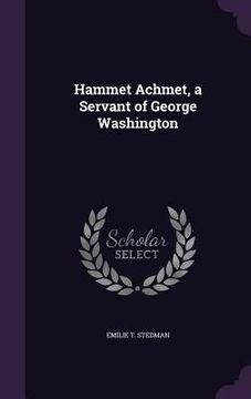 portada Hammet Achmet, a Servant of George Washington (en Inglés)