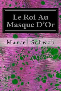portada Le Roi Au Masque D'Or (en Francés)