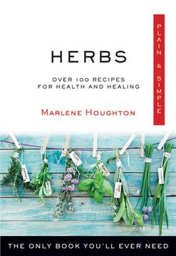 portada Herbs Plain & Simple: The Only Book You'll Ever Need (en Inglés)
