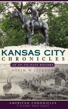 portada Kansas City Chronicles: An Up-To-Date History (en Inglés)