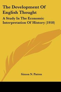 portada the development of english thought: a study in the economic interpretation of history (1910) (en Inglés)