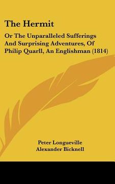 portada the hermit: or the unparalleled sufferings and surprising adventures, of philip quarll, an englishman (1814) (en Inglés)