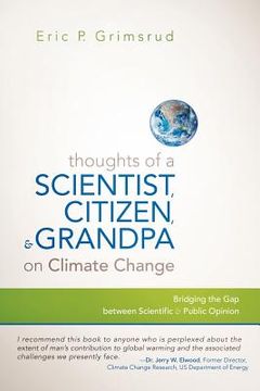 portada thoughts of a scientist, citizen, and grandpa on climate change: bridging the gap between scientific and public opinion (in English)