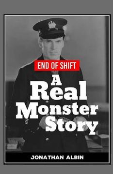portada End of Shift: A 'Real Monster' Story (en Inglés)