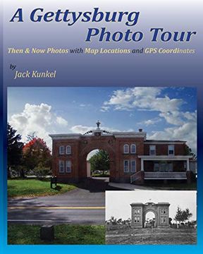 portada A Gettysburg Photo Tour: Then & now Photos With map Locations and gps Coordinates (en Inglés)