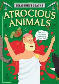 portada Atrocious Animals (Disastrous Deaths) (en Inglés)