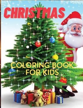 portada Christmas Coloring Book for Kids: A fun Kids Christmas Theme Coloring Book for Children - Easy to Color With Learn Unique and Original Illustration