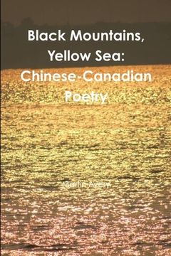 portada Black Mountains, Yellow Sea: Chinese-Canadian Poetry (en Inglés)