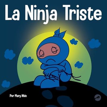 portada La Ninja Triste: Un Libro Para Niños Sobre Cómo Lidiar con la Pérdida y el Duelo