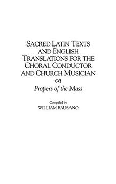 portada Sacred Latin Texts and English Translations for the Choral Conductor and Church Musician: Propers of the Mass (in English)